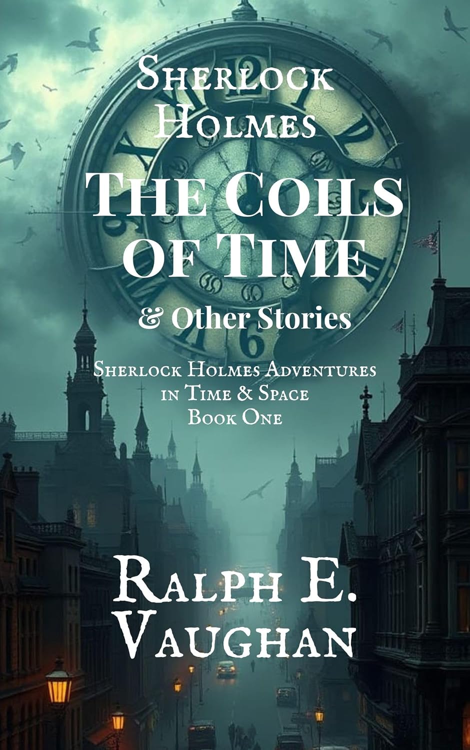 ler totalmente Sherlock Holmes: The Coils of Time & Other Stories (Sherlock Holmes Adventures in Time & Space Book 1) (English Edition)