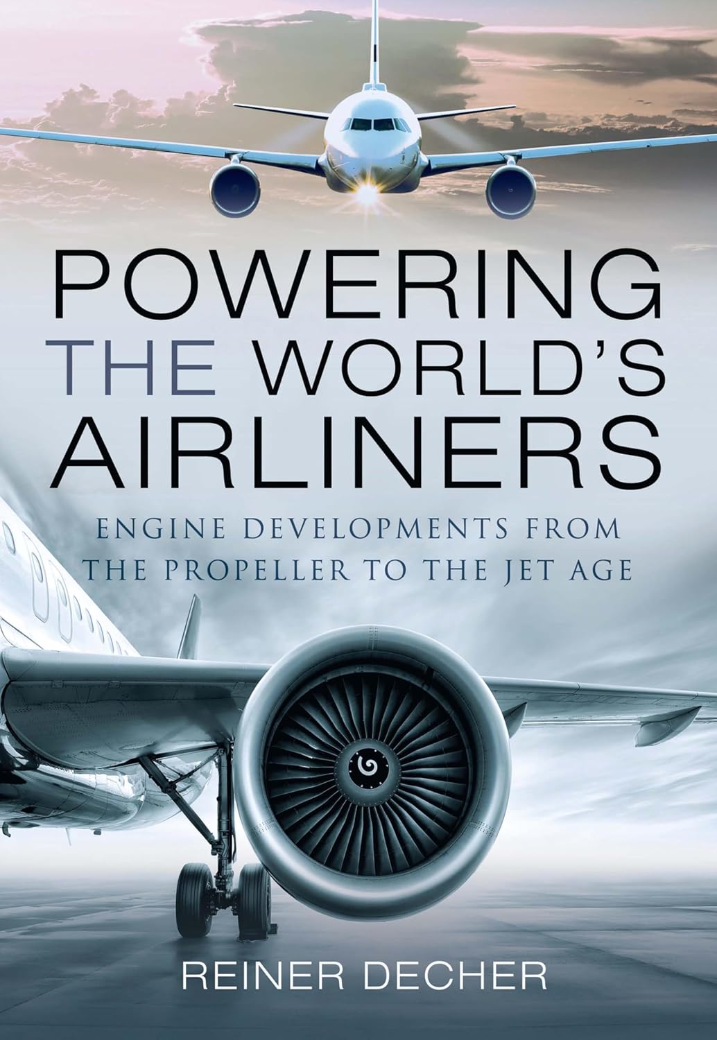 capítulo por capítulo baixar Powering the World's Airliners: Engine Developments from the Propeller to the Jet Age (English Edition)
