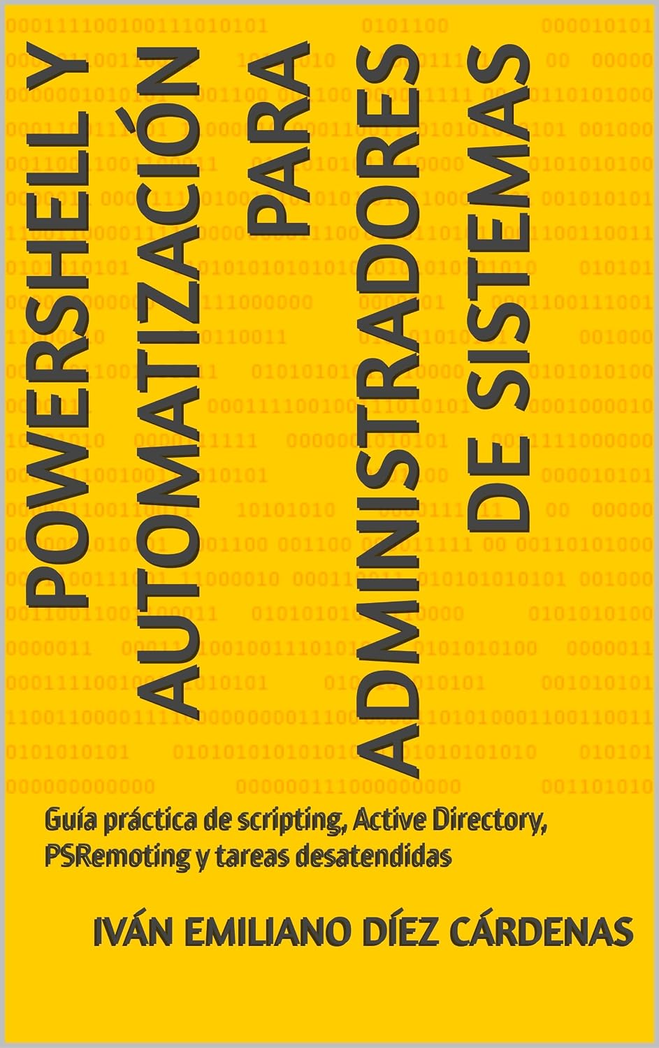 PowerShell y Automatización para Administradores de Sistemas: Guía práctica de scripting, Active Directory, PSRemoting y tareas desatendidas (Spanish Edition) baixar o livro de graça
