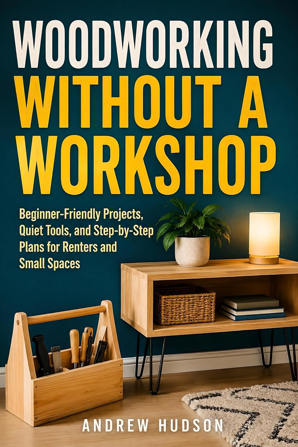 Woodworking Without a Workshop: Beginner-Friendly Projects, Quiet Tools, and Step-by-Step Plans for Renters and Small Spaces (English Edition) baixar o livro de graça
