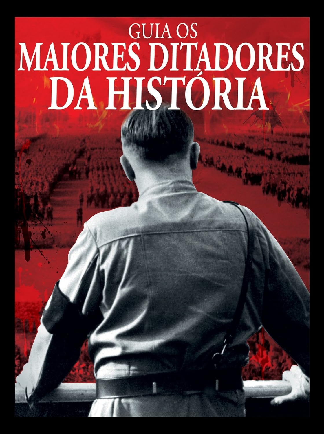 Guia Os Maiores Ditadores da História