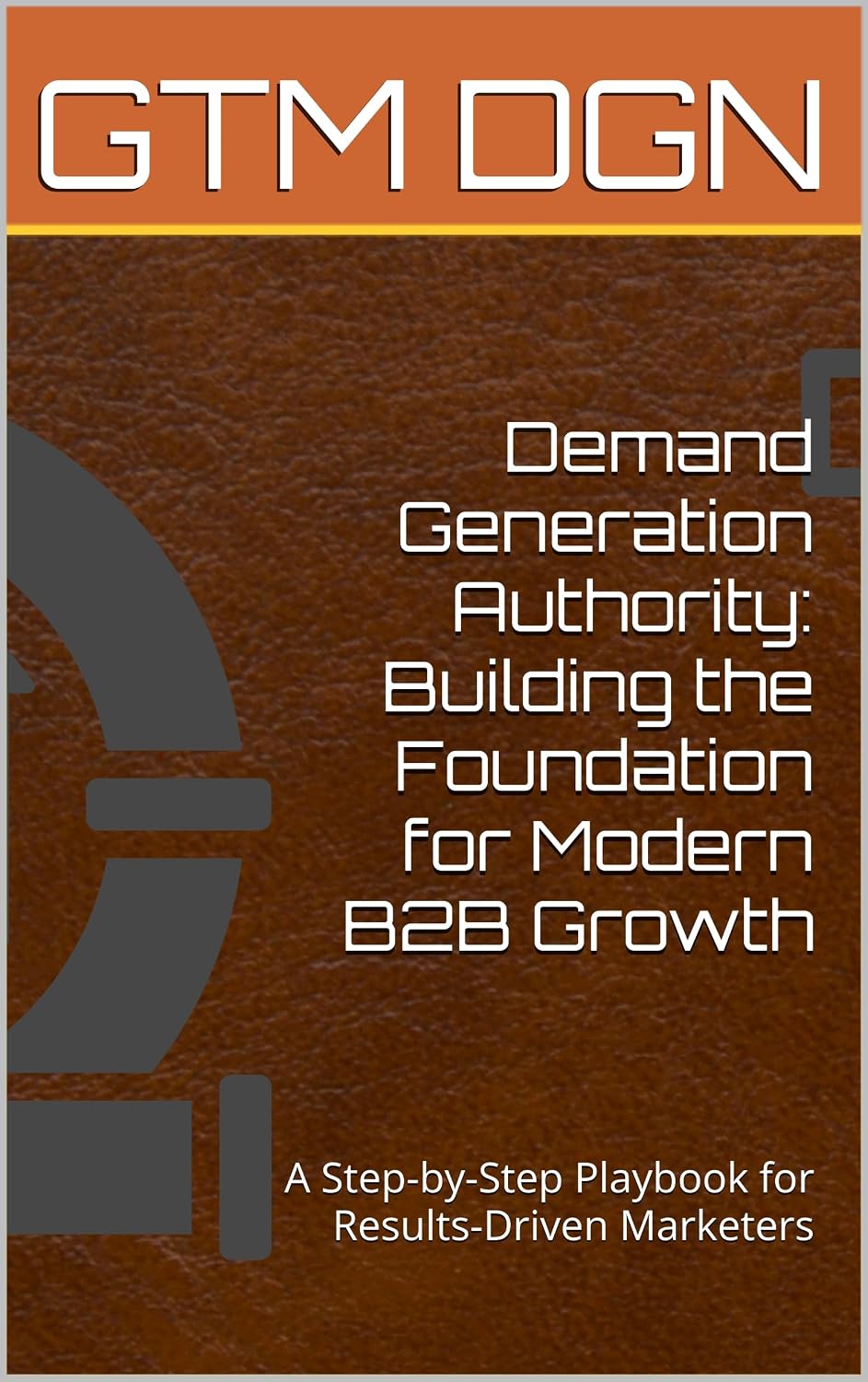 Demand Generation Authority: Building the Foundation for Modern B2B Growth: A Step-by-Step Playbook for Results-Driven Marketers (Demand Generation Authority:... Growth Mastery Series 1) (English Edition) baixar livro de graça