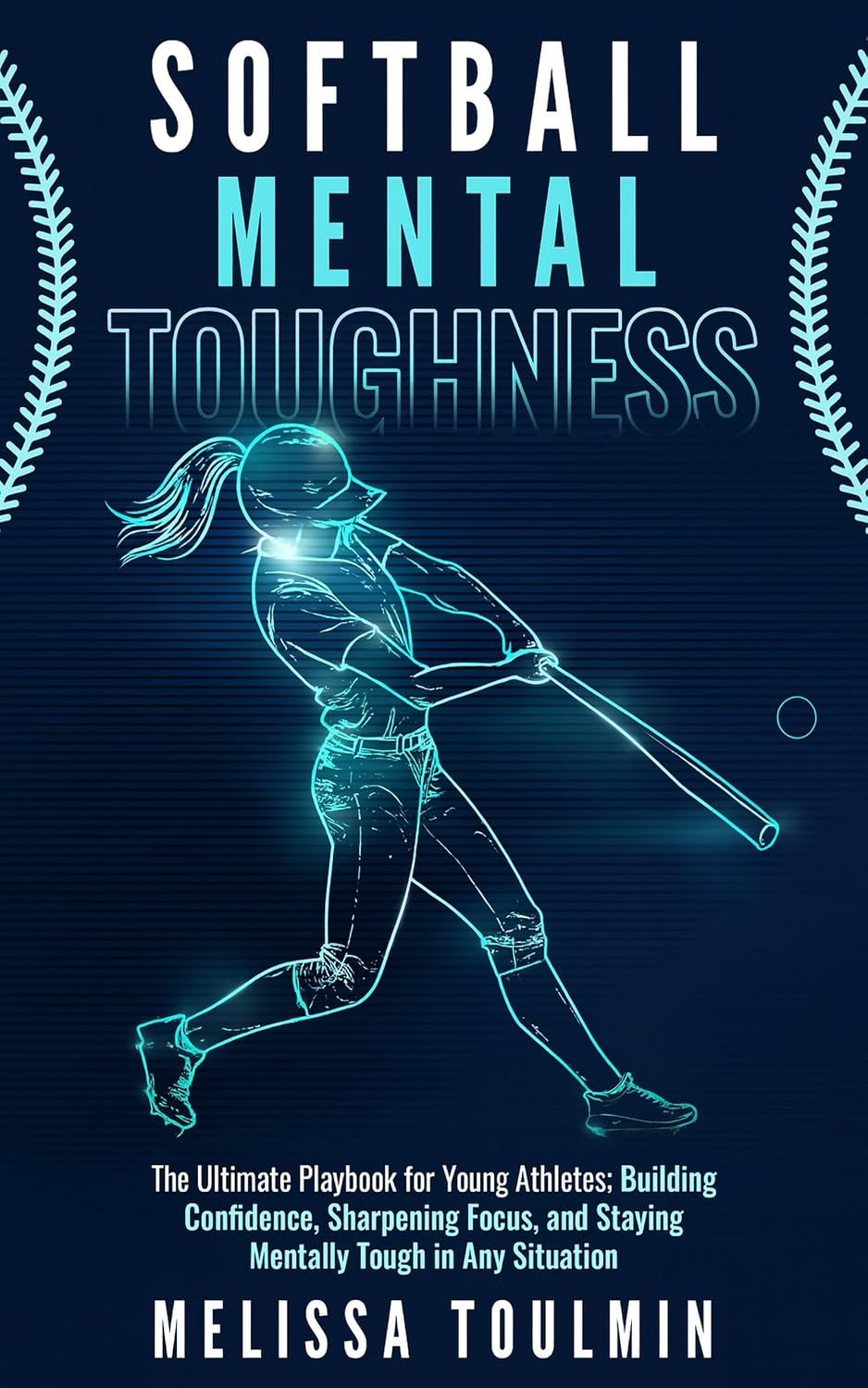 ler totalmente Softball Mental Toughness: The Ultimate Playbook for Young Athletes; Building Confidence, Sharpening Focus, and Staying Mentally Tough in Any Situation (English Edition)