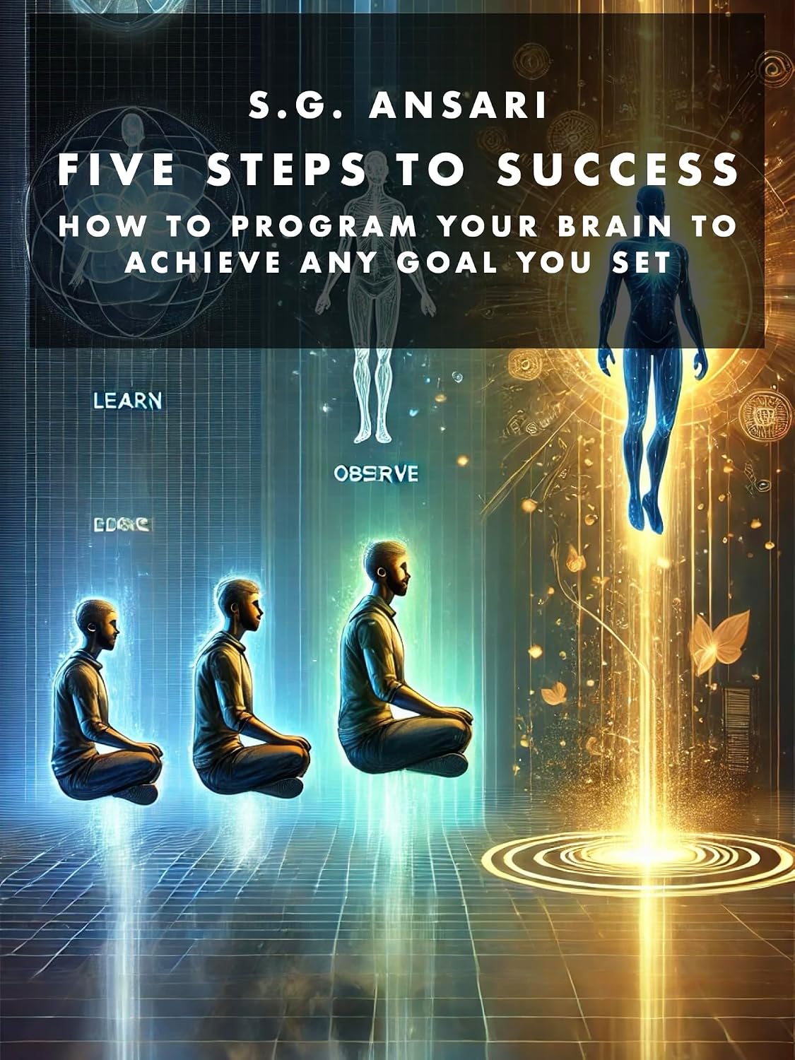 Five Steps to Success: How to program your brain to achieve any goal you set - Lose Weight - Be successful in life - Beat the Competition - Lead a Happy... Confidence and Resilience (English Edition) baixar livro de graça