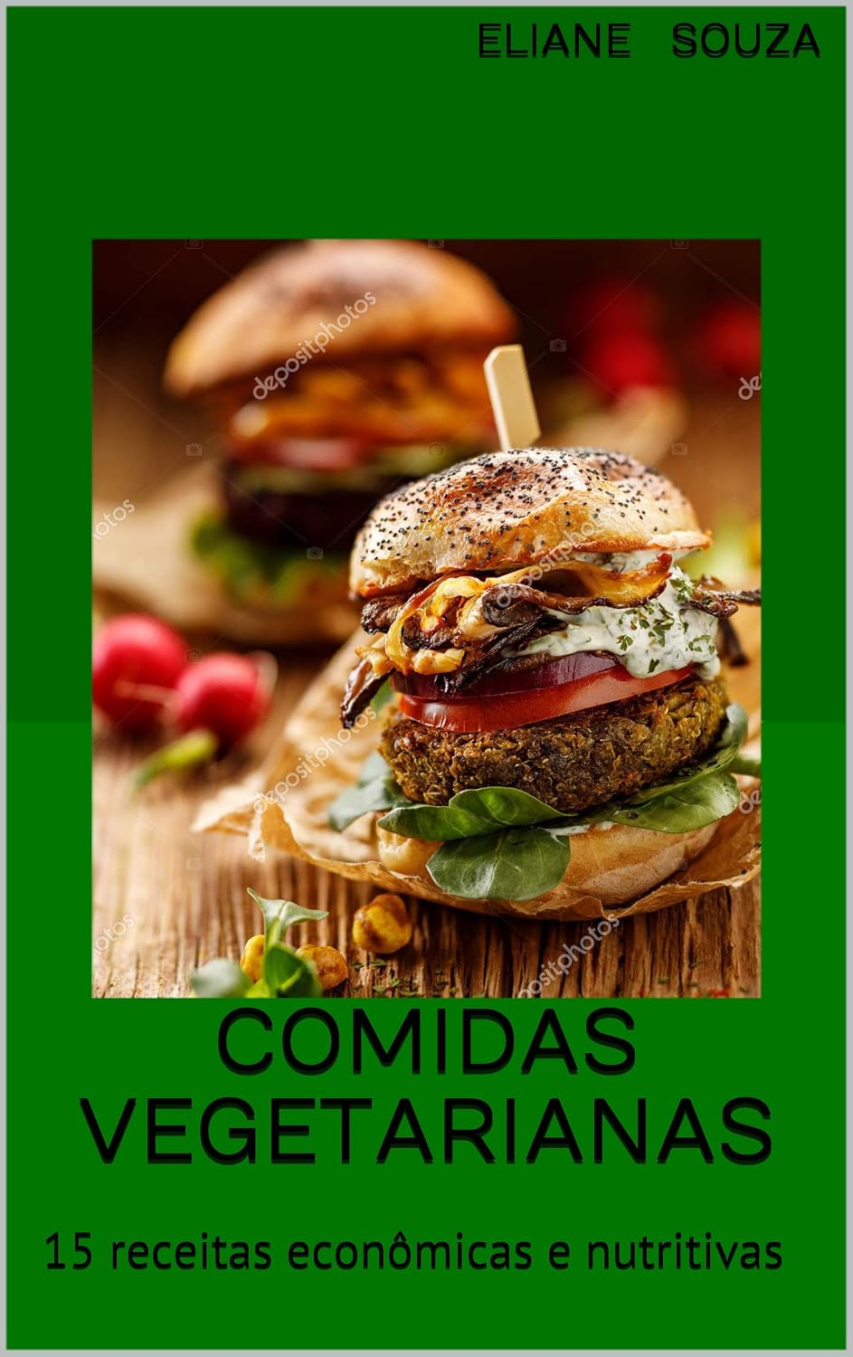 RECEITAS VEGETARIANAS: 15 receitas econômicas e nutritivas (SAÚDE E NUTRIÇÃO)