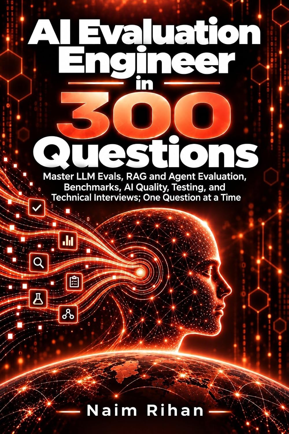 ler totalmente AI Evaluation Engineer in 300 Questions: Master LLM Evals, RAG and Agent Evaluation, Benchmarks, AI Quality, Testing, and Technical Interviews; One Question at a Time (English Edition)