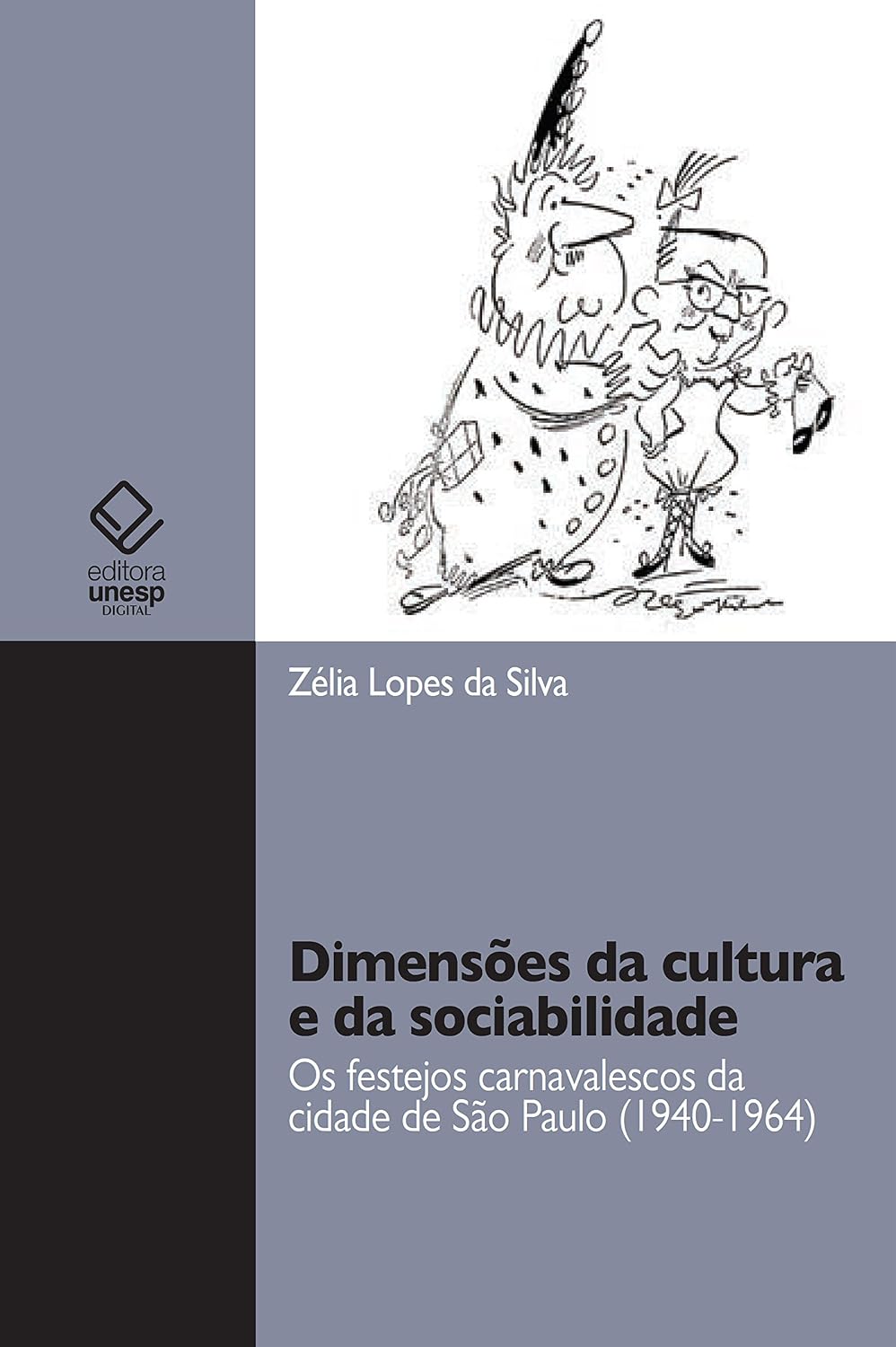 Dimensões da cultura e da sociabilidade: os festejos carnavalescos da cidade de São Paulo (1940-1964) baixar o livro de graça