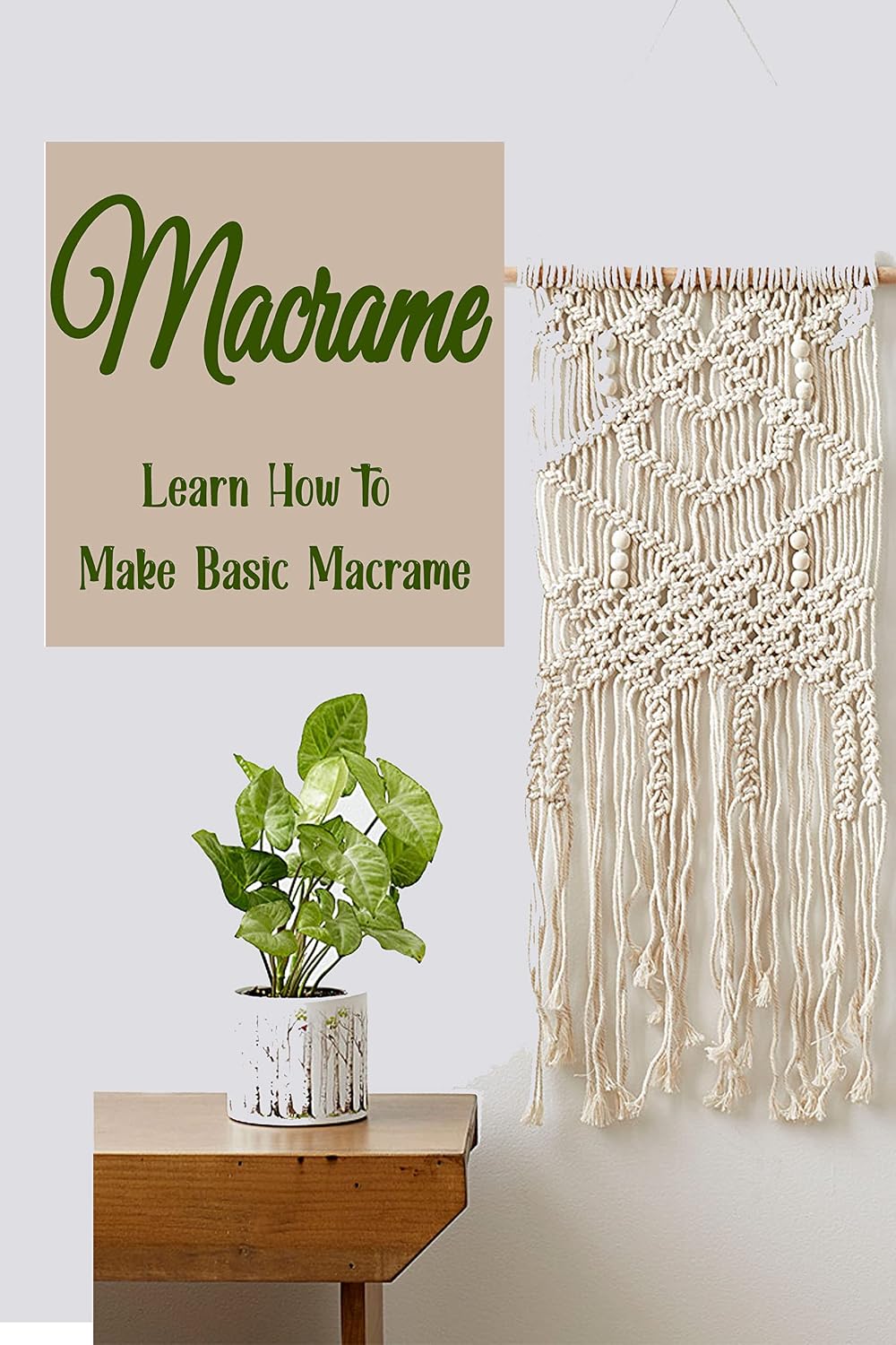 Macrame: Learn How to Make Basic Macrame: Guide to Making Basic Macrame (English Edition) baixar livro de graça
