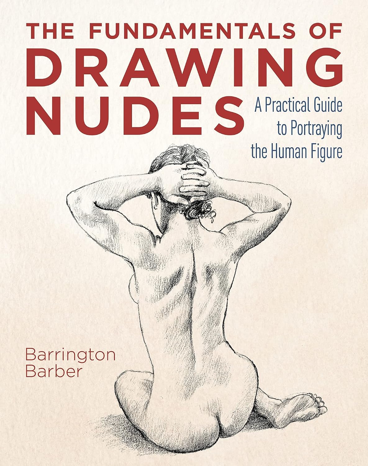 The Fundamentals of Drawing Nudes: A Practical Guide to Portraying the Human Figure (English Edition) baixar o livro de graça