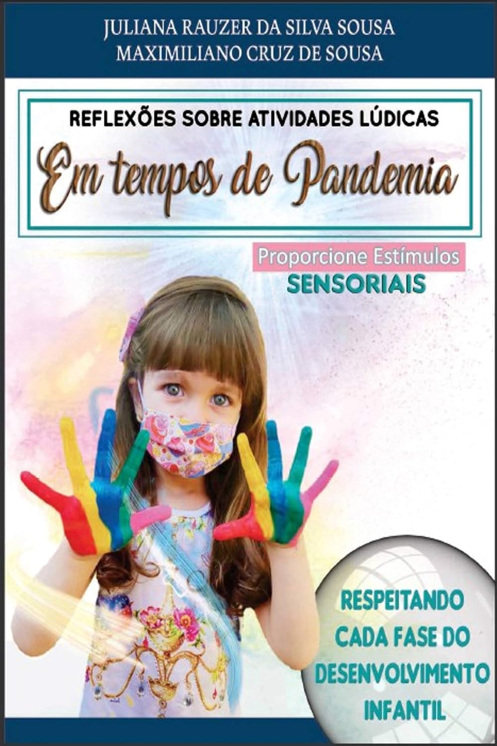 Reflexões sobre Atividades Lúdicas em Tempos de Pandemia: Proporcione Estímulos Sensoriais baixar livro de graça