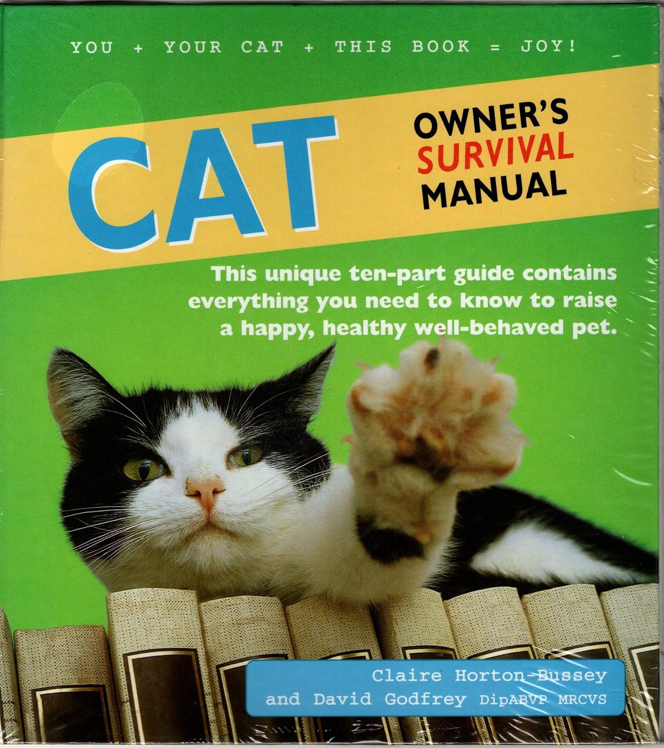 Cat Owner's Survival Manual: This Unique Ten-Part Guide Contains Everything You Need to Know to Raise a Happy, Healthy Well-Behaved Pet