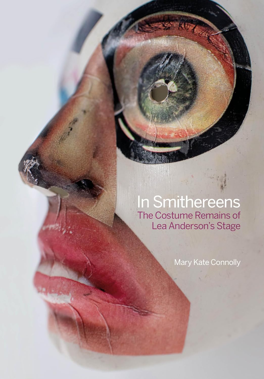 In Smithereens: The Costume Remains of Lea Anderson's Stage (English Edition)
