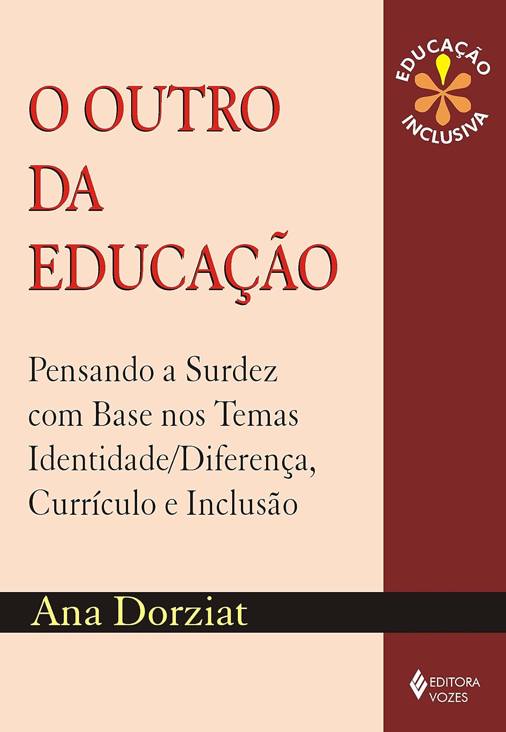 Outro da educação: Pensando a surdez com base nos temas identidade/diferença, currículo e inclusão