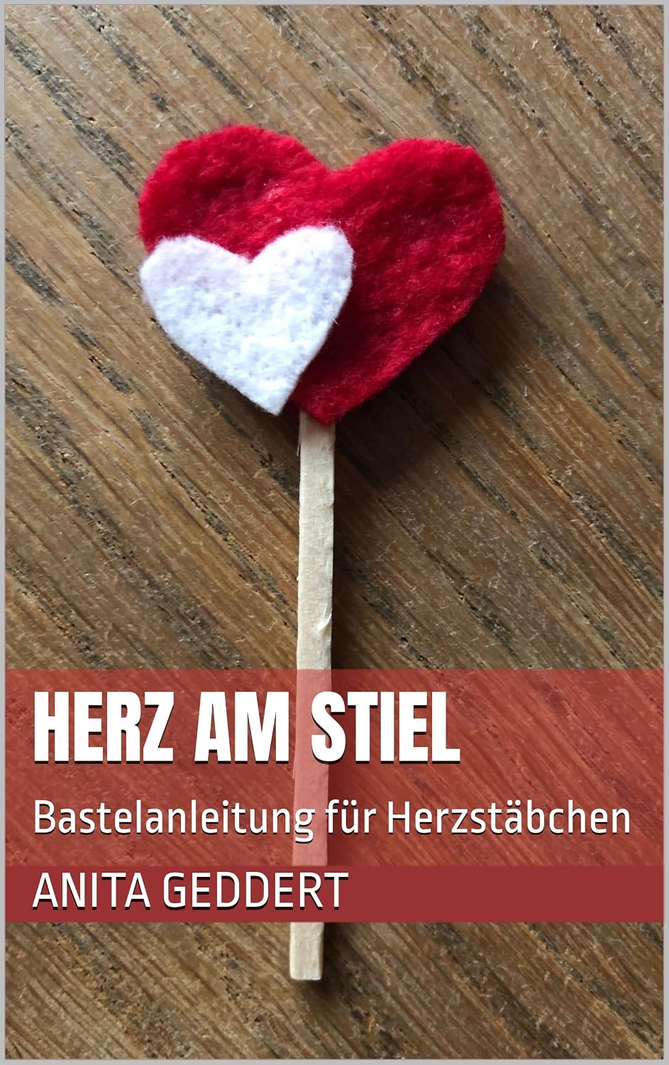 Herz am Stiel: Bastelanleitung für Herzstäbchen (German Edition) baixar o livro de graça
