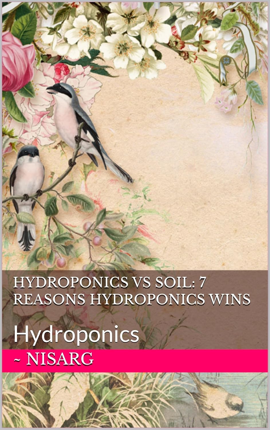 ler totalmente Hydroponics vs Soil: 7 Reasons Hydroponics Wins: Hydroponics (Ultimate Garden Guide) (English Edition)