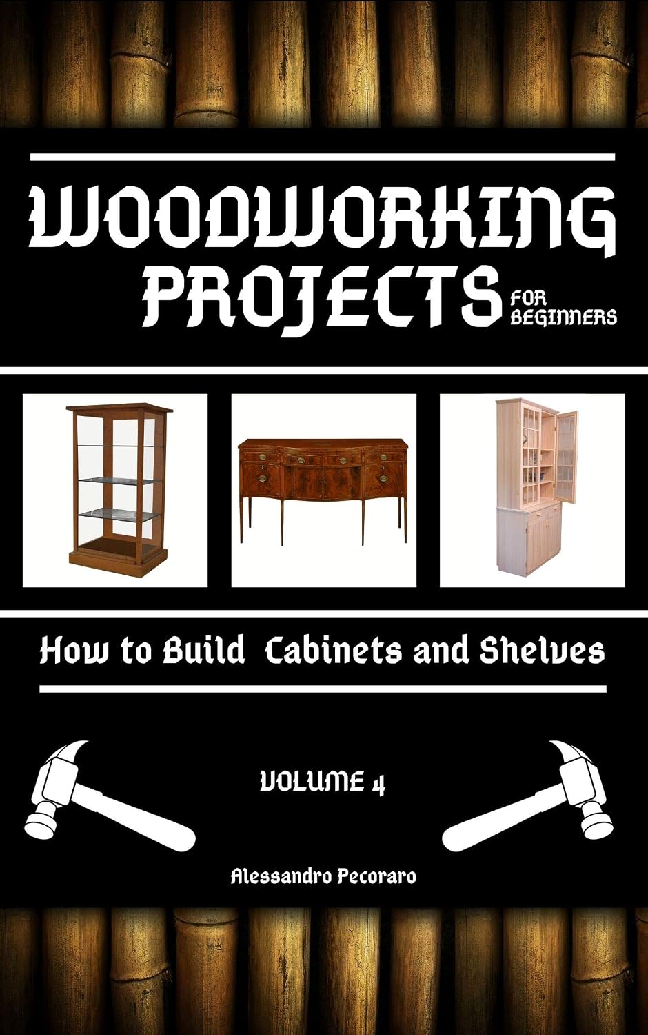 Woodworking Projects for Beginners: How to Build Cabinets and Shelves (English Edition) baixar livro de graça