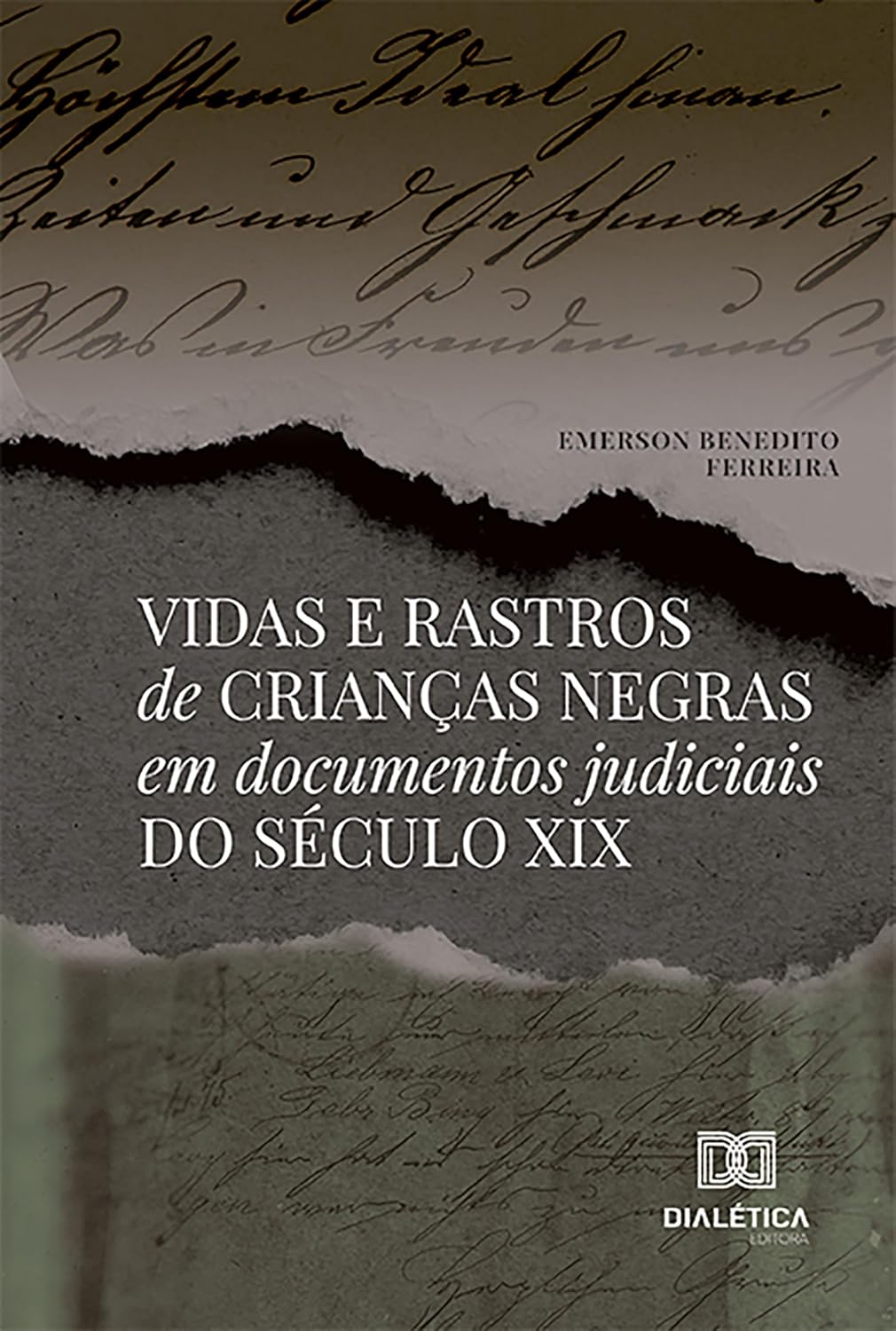 Vidas e rastros de crianças negras em documentos judiciais do século XIX baixar o livro de graça