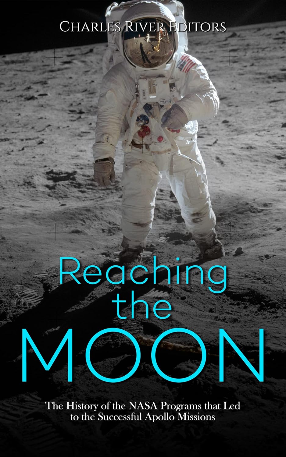 Reaching the Moon: The History of the NASA Programs that Led to the Successful Apollo Missions (English Edition) baixar o livro de graça
