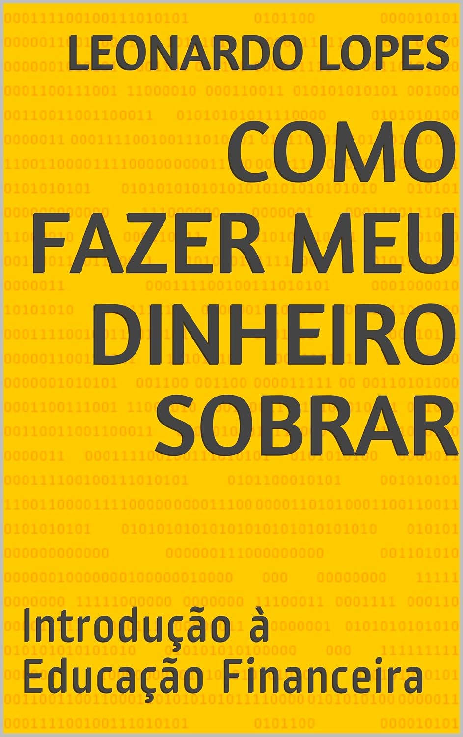 ler totalmente COMO FAZER MEU DINHEIRO SOBRAR: Introdução à Educação Financeira