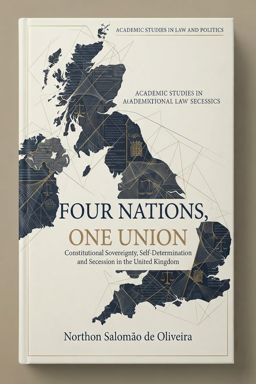Four Nations, One Union: Constitutional Sovereignty, Self-Determination and Secession in the United Kingdom (English Edition)