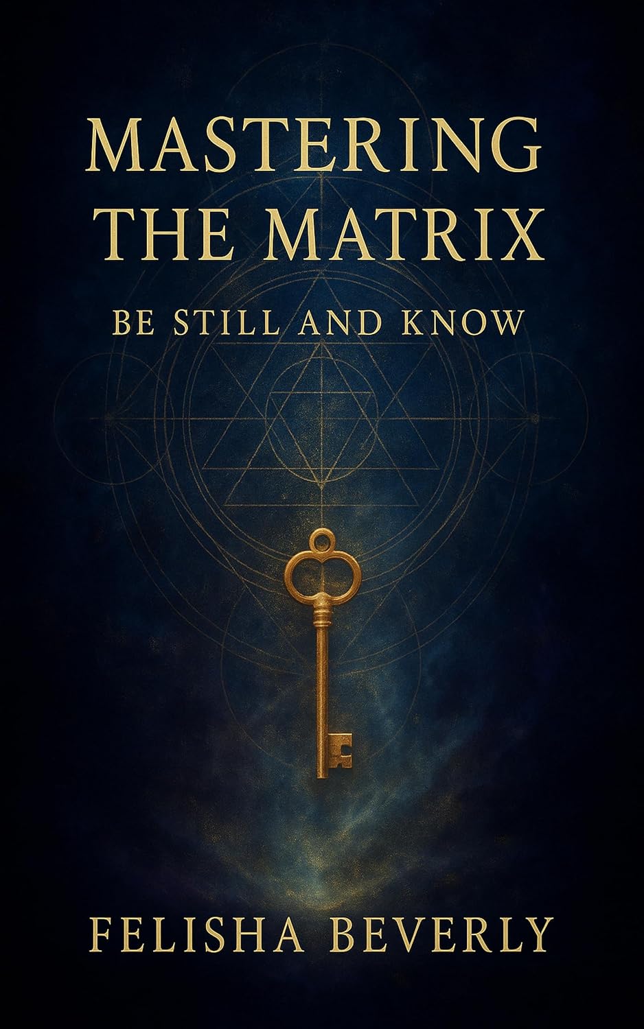 ler totalmente Mastering the Matrix:: Be Still and Know (English Edition)