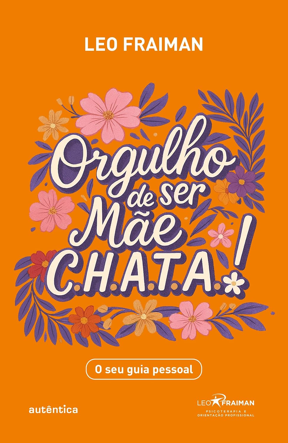Orgulho de ser Mãe CHATA: O seu guia pessoal