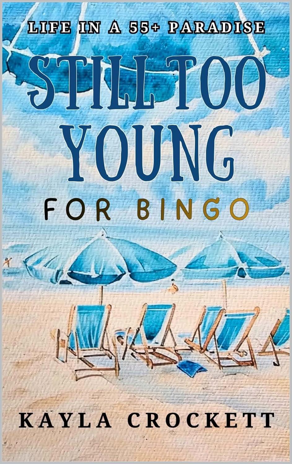 Still Too Young for Bingo: Life in a 55+ Paradise (English Edition) baixar livro de graça