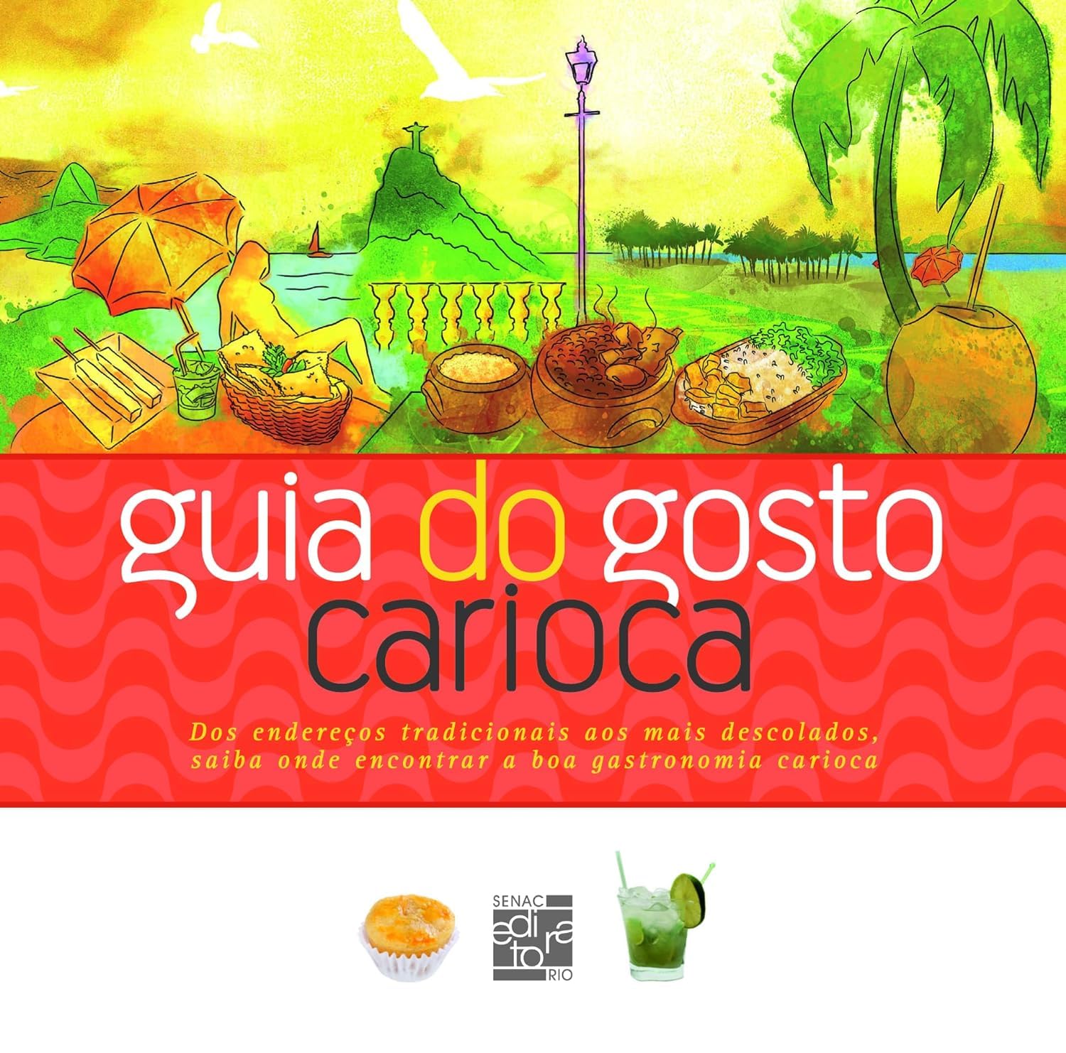 Guia do gosto carioca: Dos endereços tradicionais aos mais descolados, saiba onde encontrar a boa gastronomia carioca. baixar livro de graça