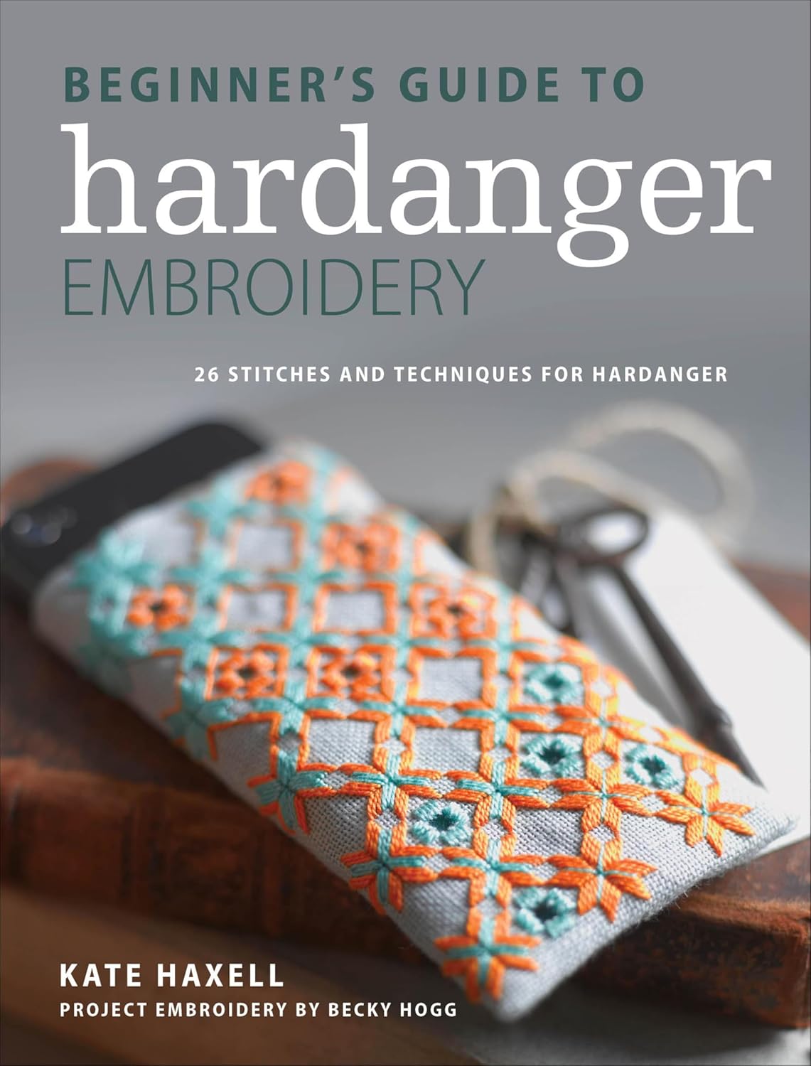 Beginner's Guide to Hardanger Embroidery: 28 stitches and techniques for hardanger (English Edition)