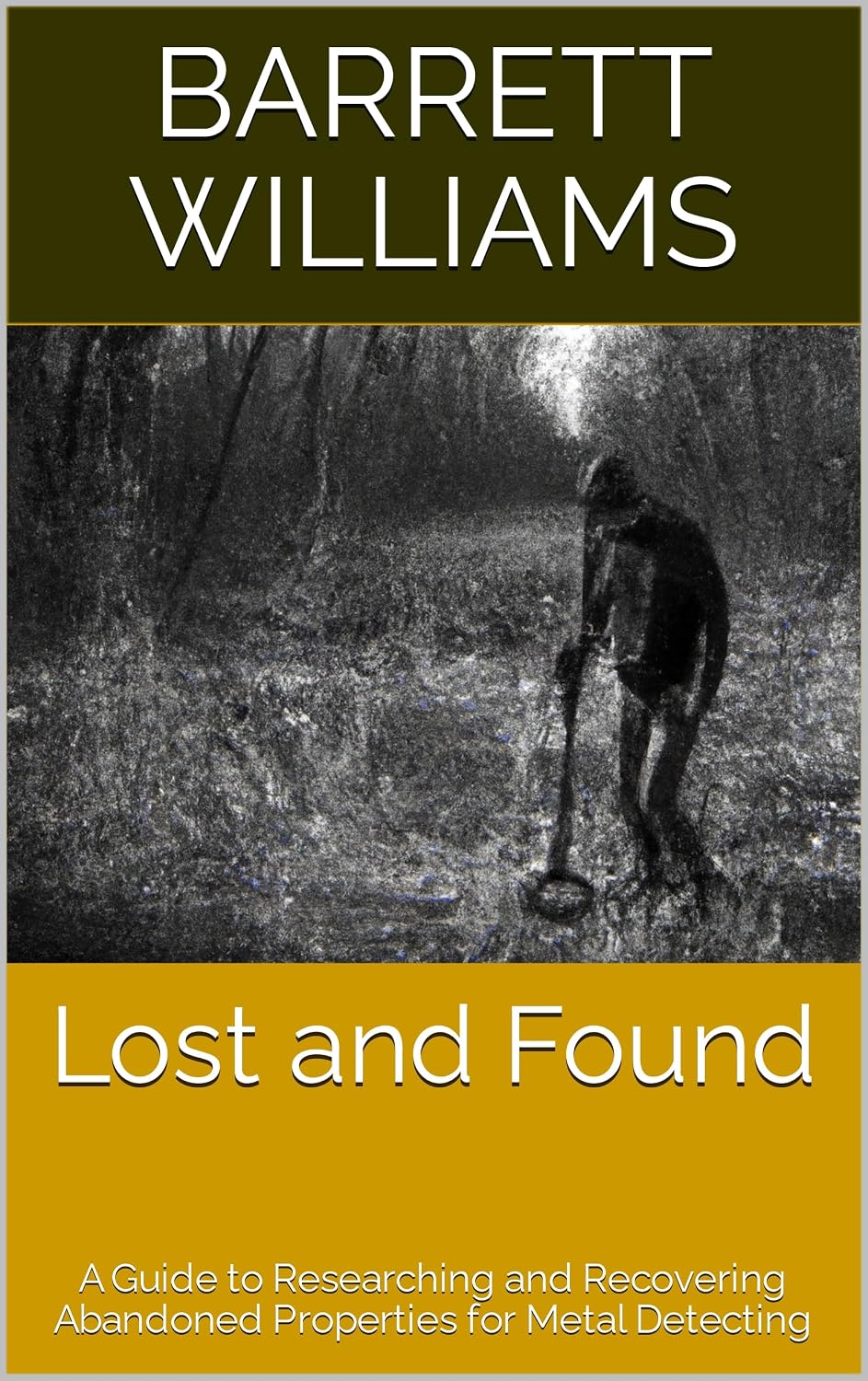 capítulo por capítulo baixar Lost and Found: A Guide to Researching and Recovering Abandoned Properties for Metal Detecting (Treasures Beneath: Unveiling the World of Metal Detecting) (English Edition)