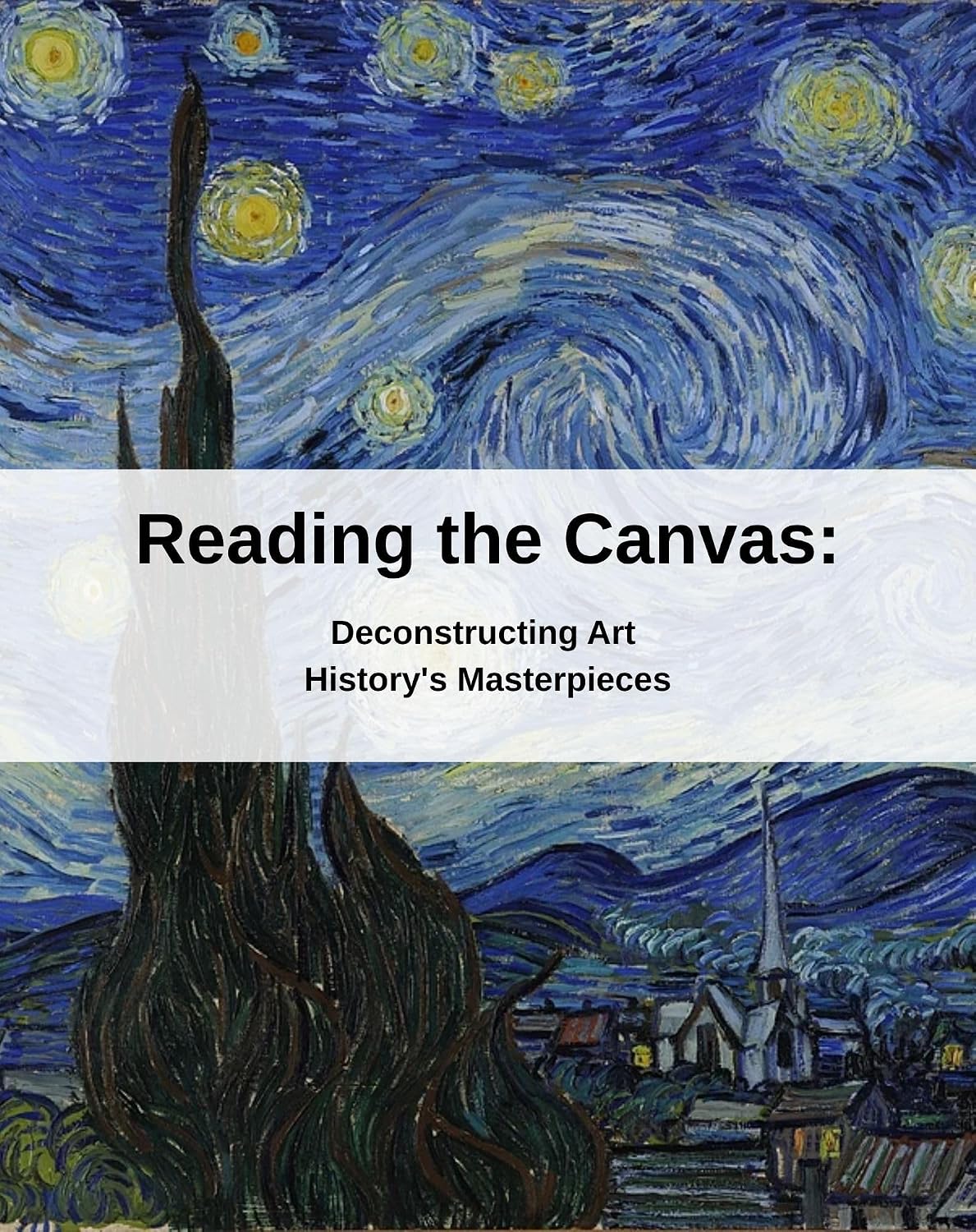 capítulo por capítulo baixar Reading the Canvas: Deconstructing Art History's Masterpieces: A Guide to Deciphering the Controversies and Meanings Behind the World's Greatest Paintings (English Edition)