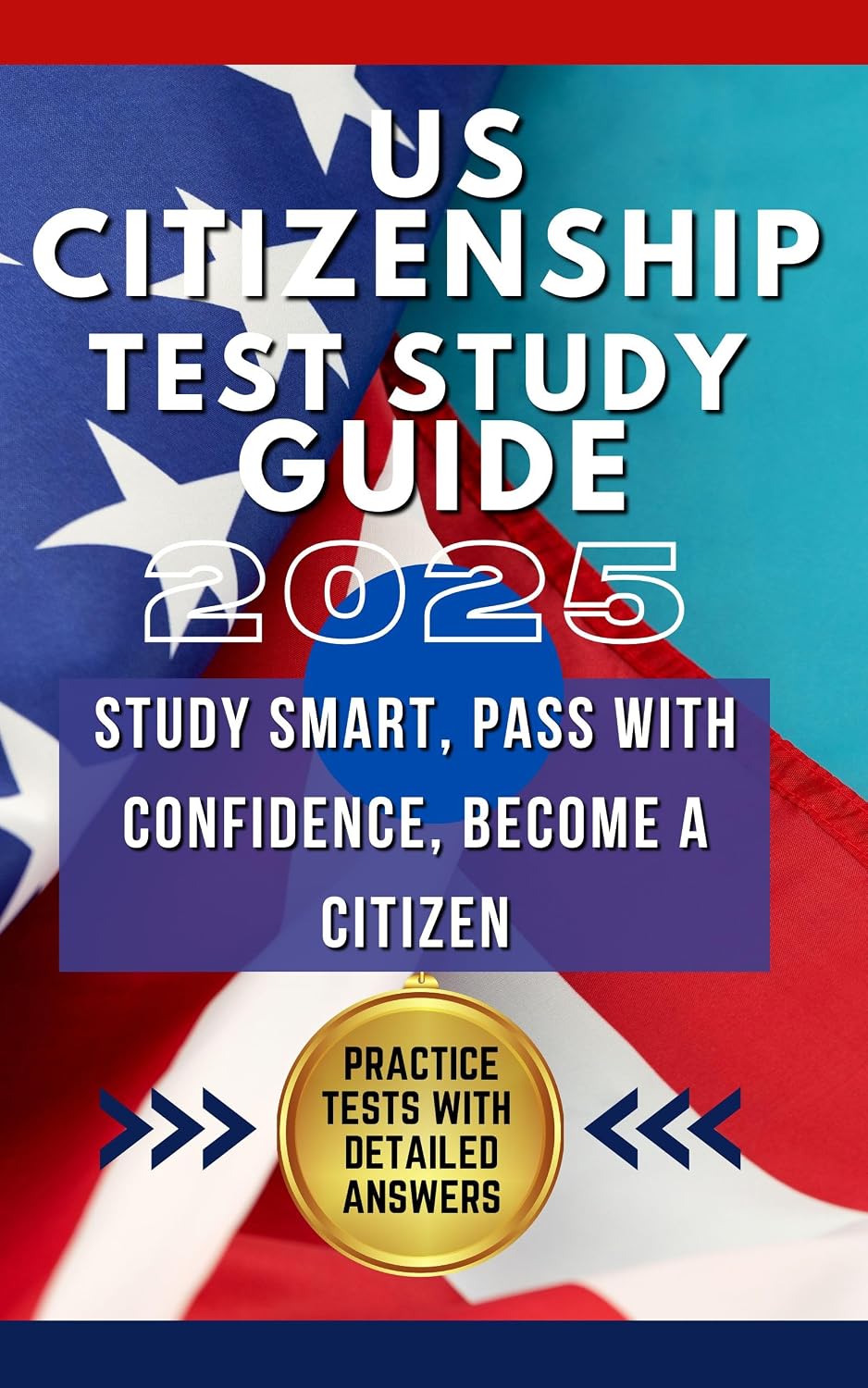 ler totalmente US Citizenship Test Study Guide 2025: Study Smart, Pass with Confidence, Become a Citizen (English Edition)