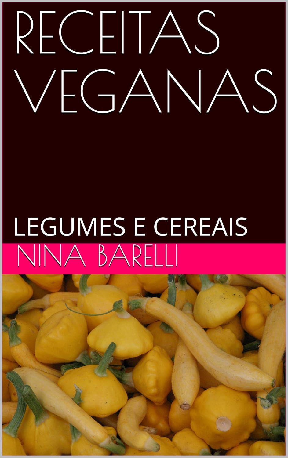 ler totalmente RECEITAS VEGANAS: LEGUMES E CEREAIS