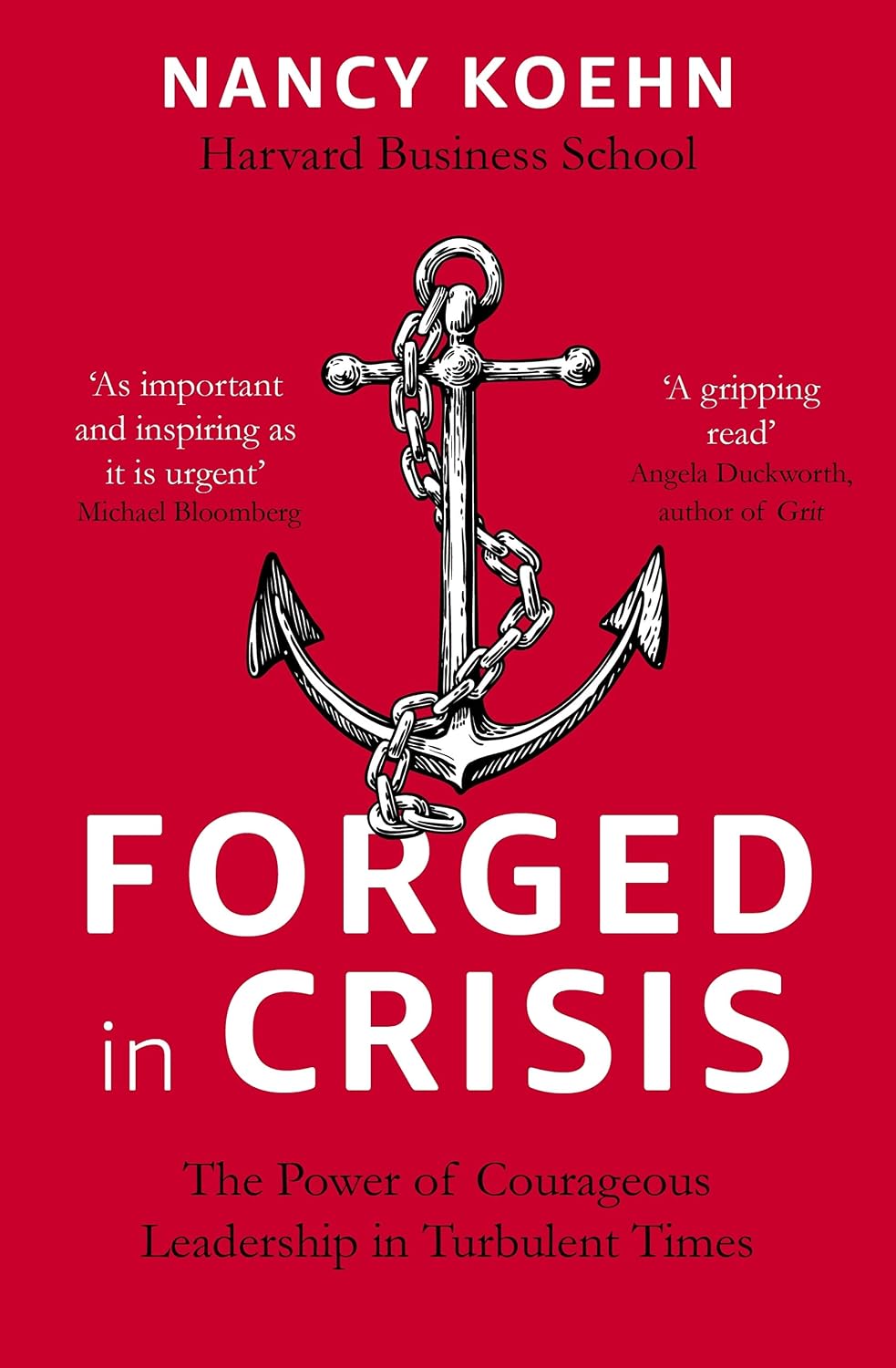 Forged in Crisis: The Power of Courageous Leadership in Turbulent Times (English Edition) baixar o livro de graça