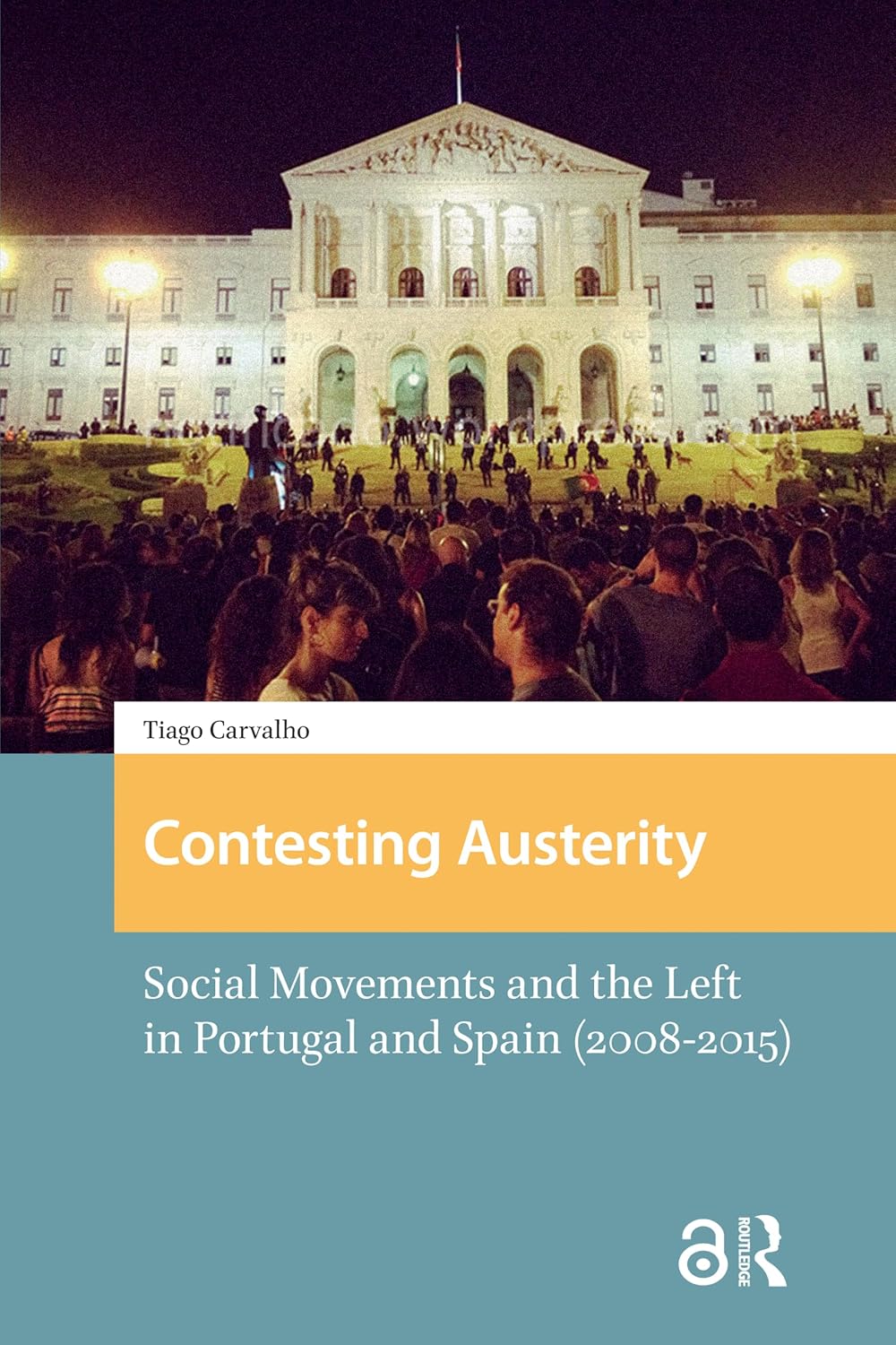 ler totalmente Contesting Austerity: Social Movements and the Left in Portugal and Spain (2008-2015) (Protest and Social Movements) (English Edition)