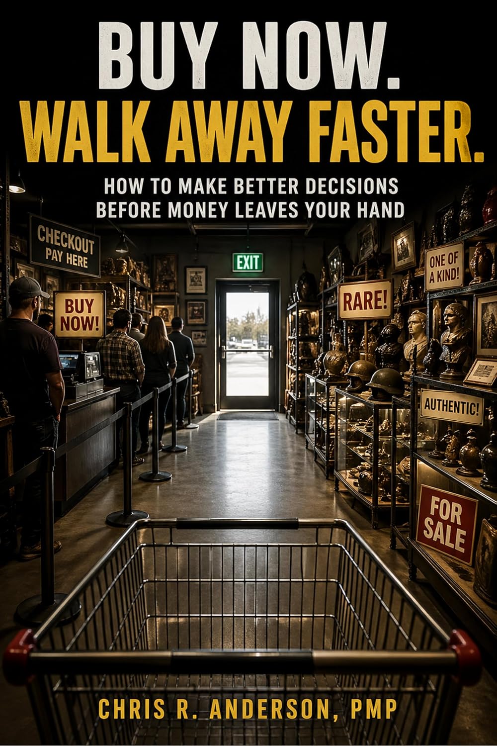Buy Now. Walk Away Faster.: How to Make Better Decisions Before Money Leaves Your Hand. (Collector Behavior Series) (English Edition) baixar livro de graça