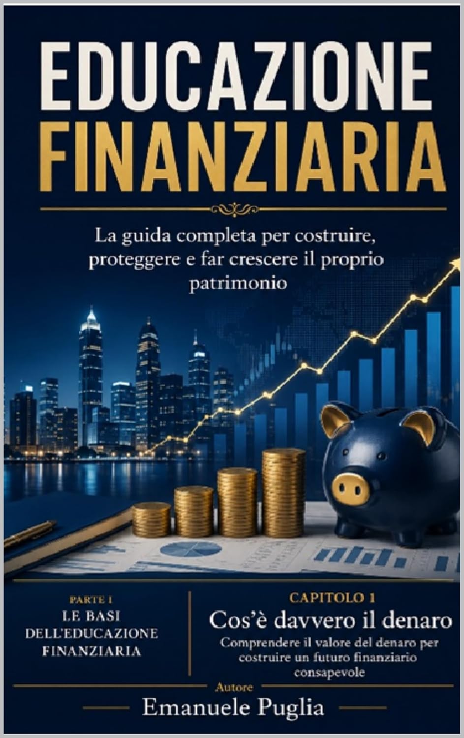 ler totalmente Educazione Finanziaria: La guida completa per costruire, proteggere e far crescere il proprio patrimonio (Italian Edition)