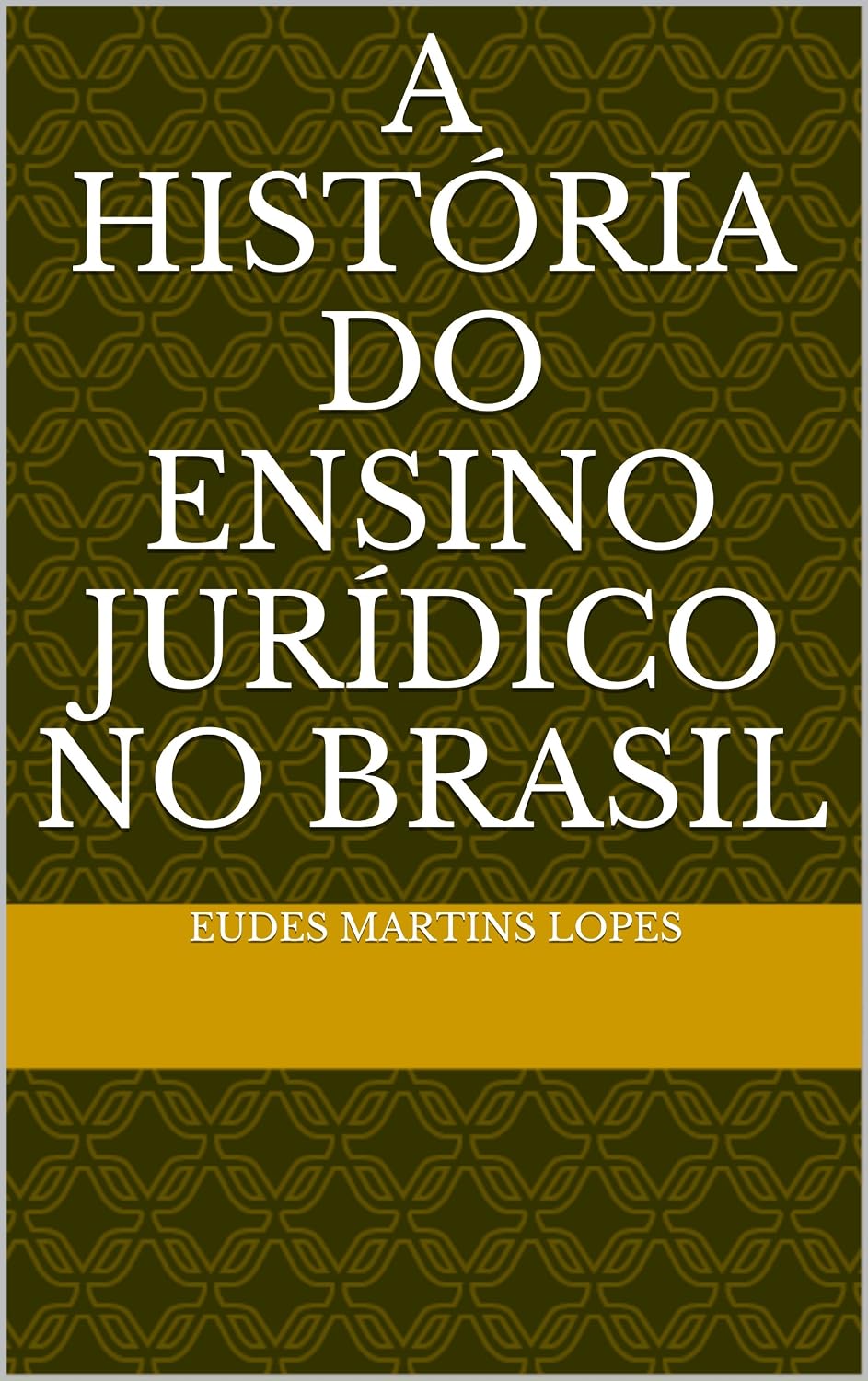 A História do Ensino Jurídico no Brasil baixar livro de graça