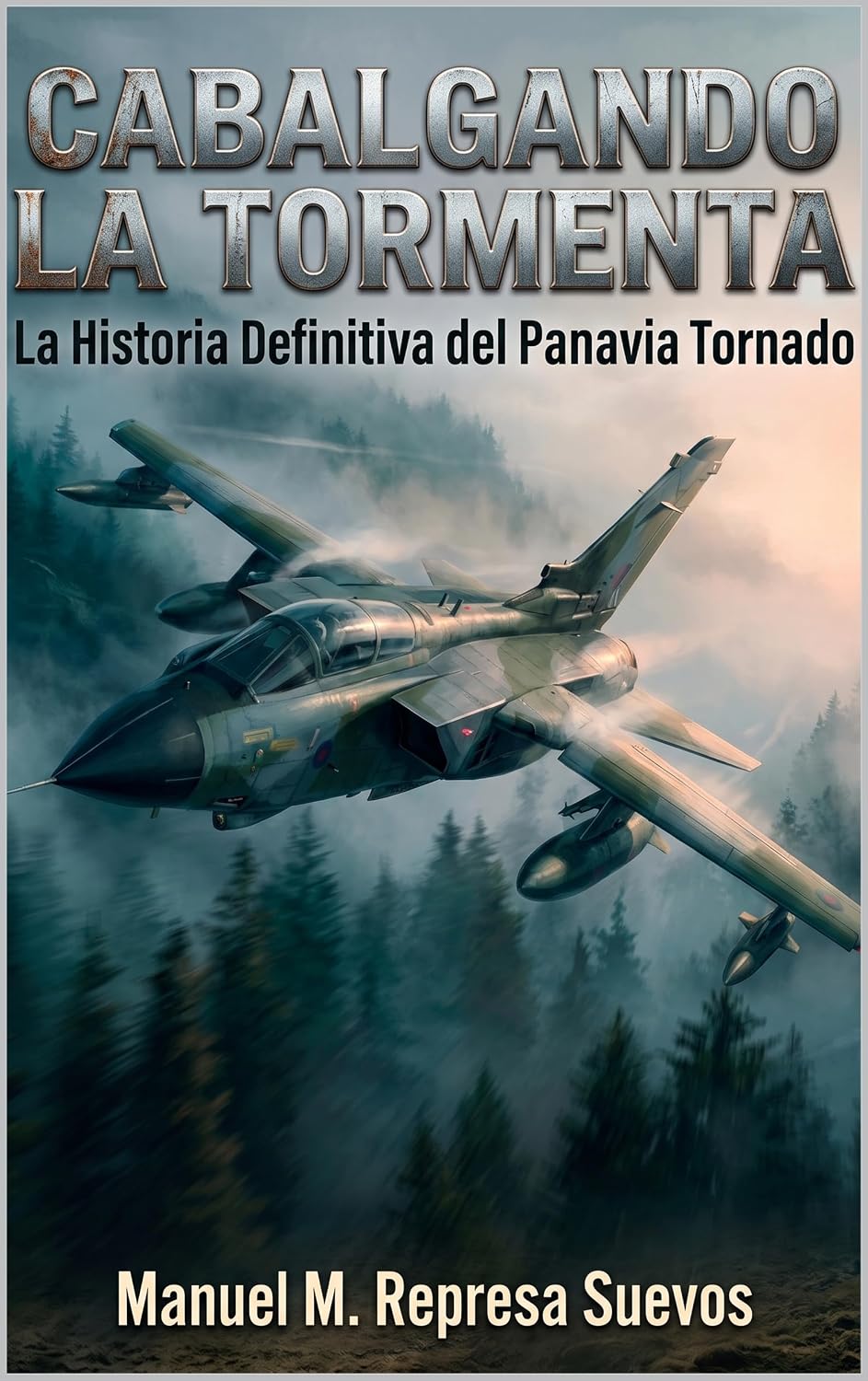 ler totalmente Cabalgando la Tormenta: La historia definitiva del Panavia Tornado (Spanish Edition)