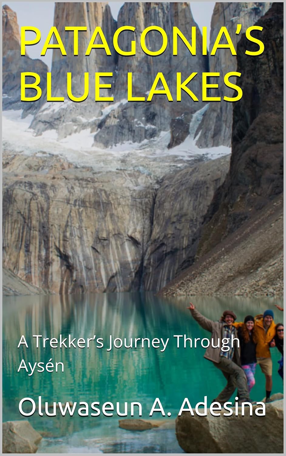 PATAGONIA’S BLUE LAKES: A Trekker’s Journey Through Aysén (English Edition) baixar o livro de graça