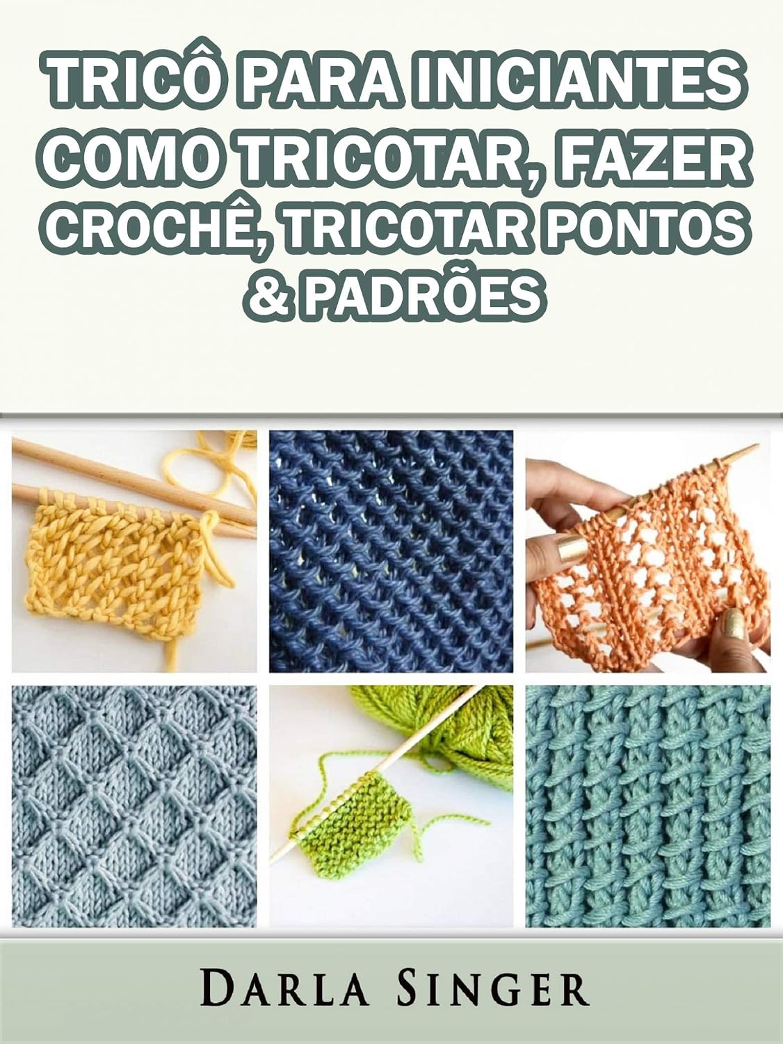Tricô Para Iniciantes: Como Tricotar, Fazer Crochê, Tricotar Pontos & Padrões baixar livro de graça