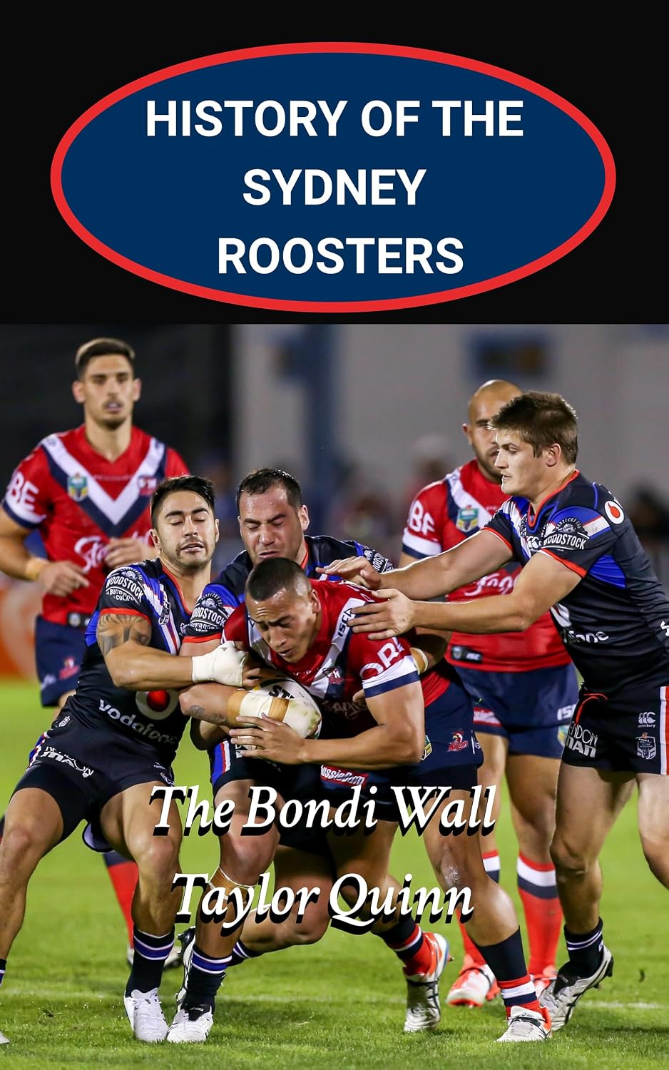 History of the Sydney Roosters National Rugby League Team: The Bondi Wall Captures the History from Inception to the Present (The Legacy Series: A Comprehensive History of the NRL.) (English Edition) baixar o livro de graça