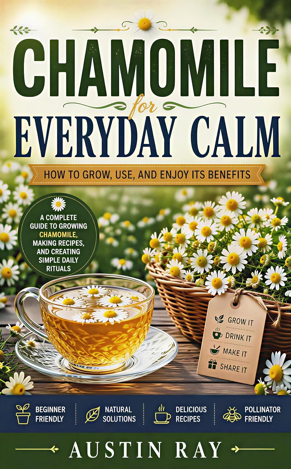 Chamomile for Everyday Calm: How to Grow, Use, and Enjoy Its Benefits (English Edition) baixar o livro de graça