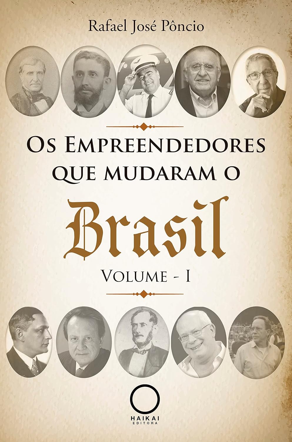 Os Empreendedores que Mudaram o Brasil: Volume I