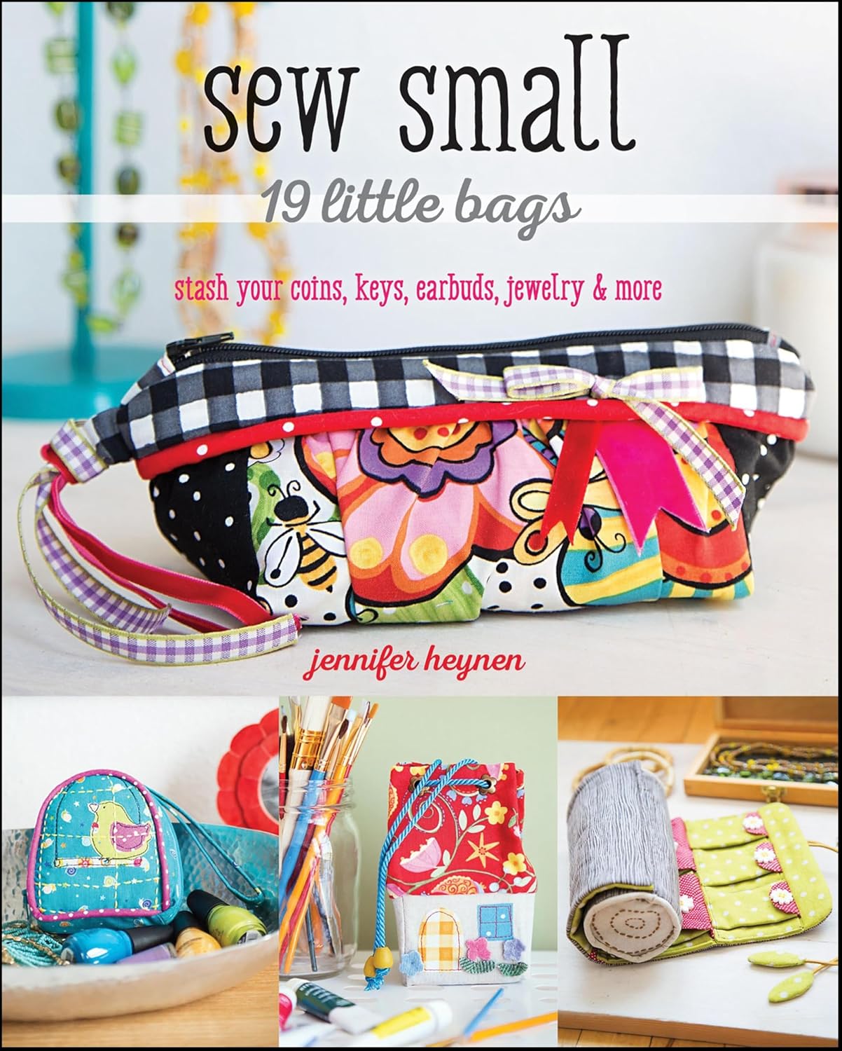 Sew Small—19 Little Bags: Stash Your Coins, Keys, Earbuds, Jewelry & More (English Edition) baixar livro de graça