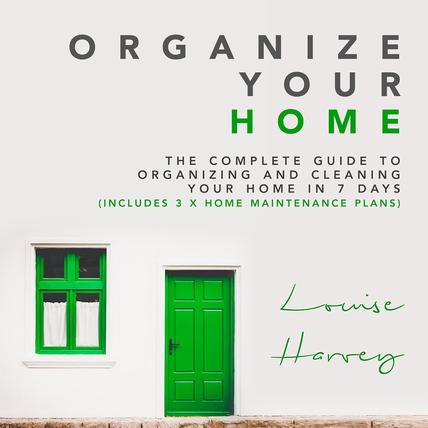 capítulo por capítulo baixar Organize Your Home: The Complete Guide to Organizing and Cleaning Your Home in 7 Days (Includes 3 x Home Maintenance Plans)