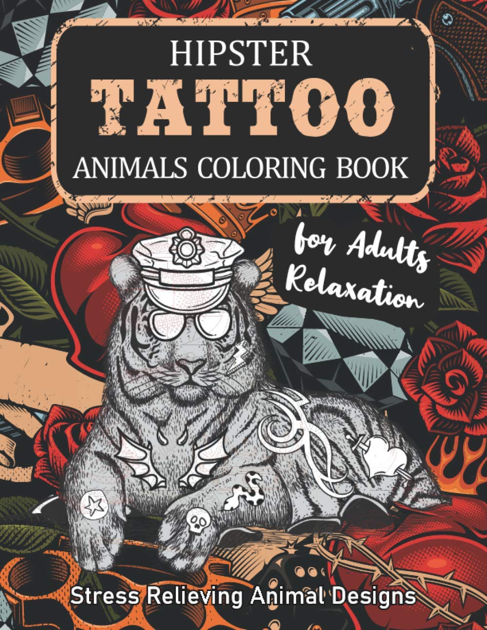 Hipster Tattoo Animals Coloring Book for Adults: A Fun Coloring Gift Book for Adults Relaxation with Stress Relieving Animal Designs for Tattoo Lovers baixar livro de graça