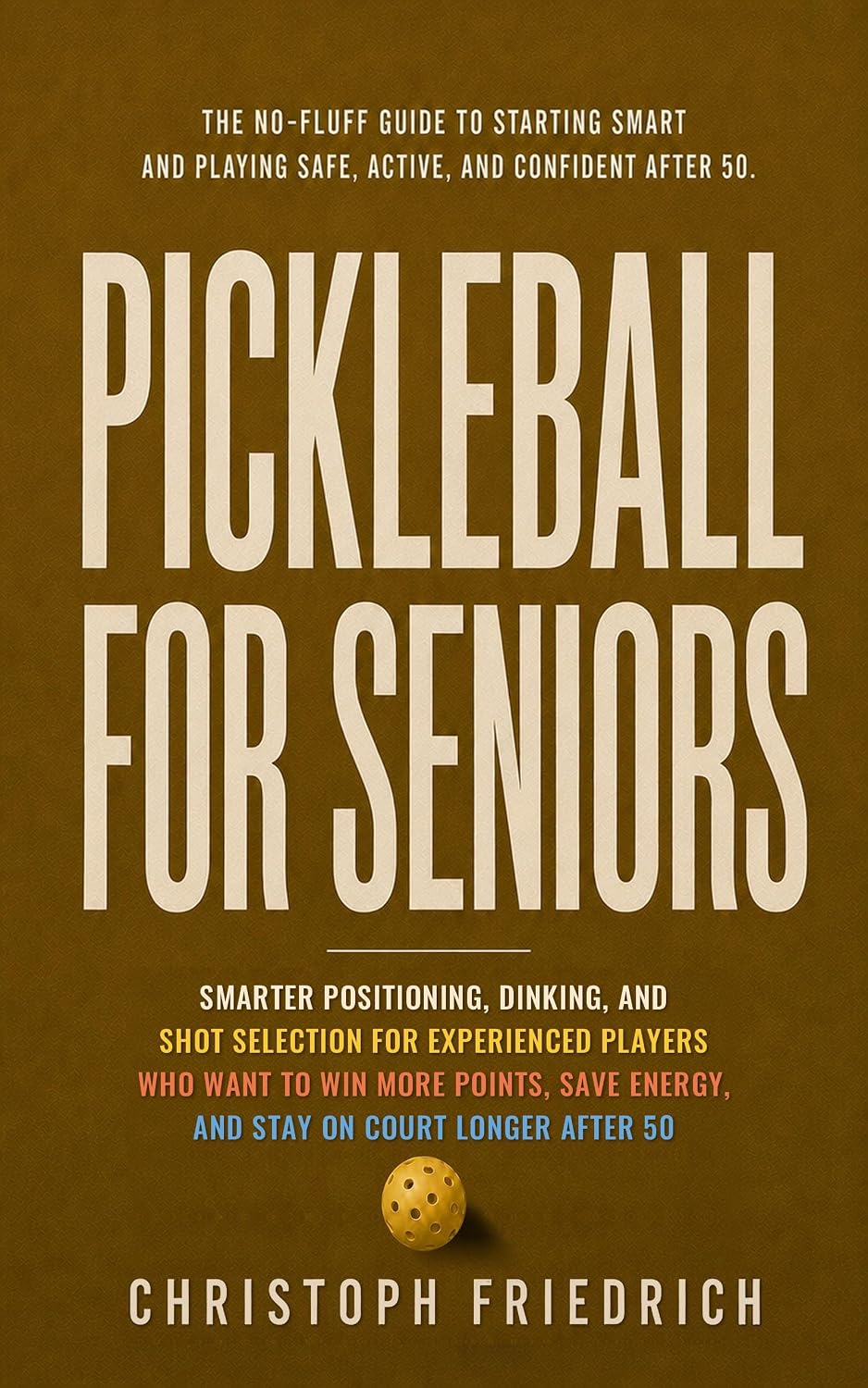 capítulo por capítulo baixar Pickleball for Seniors: Smarter Positioning, Dinking, and Shot Selection for Experienced Players Who Want to Win More Points, Save Energy, and Stay on... Pickleball Series) (English Edition)