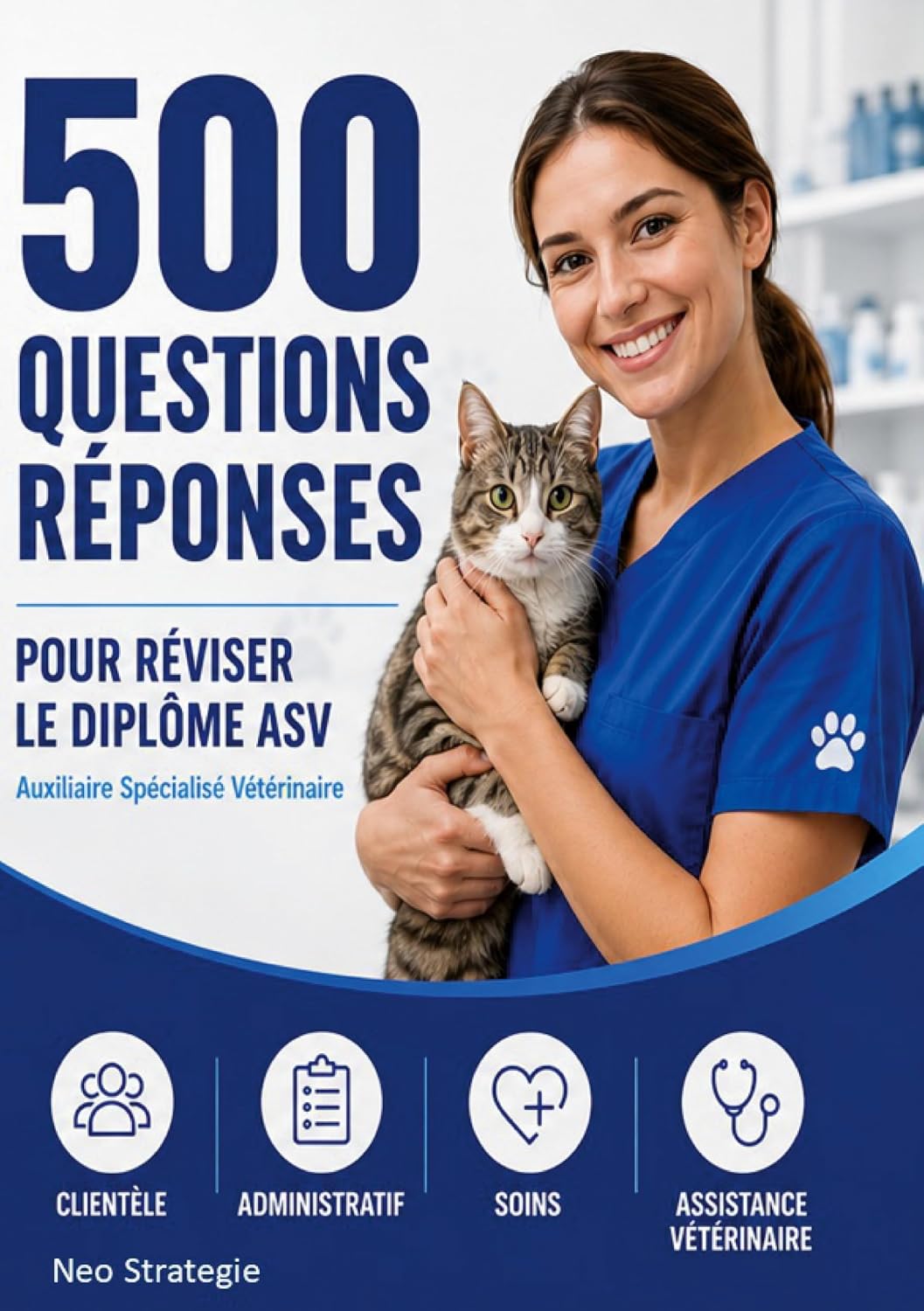 500 questions réponses Auxiliaire spécialisé vétérinaire: Réviser et réussir le diplôme d'ASV (French Edition)