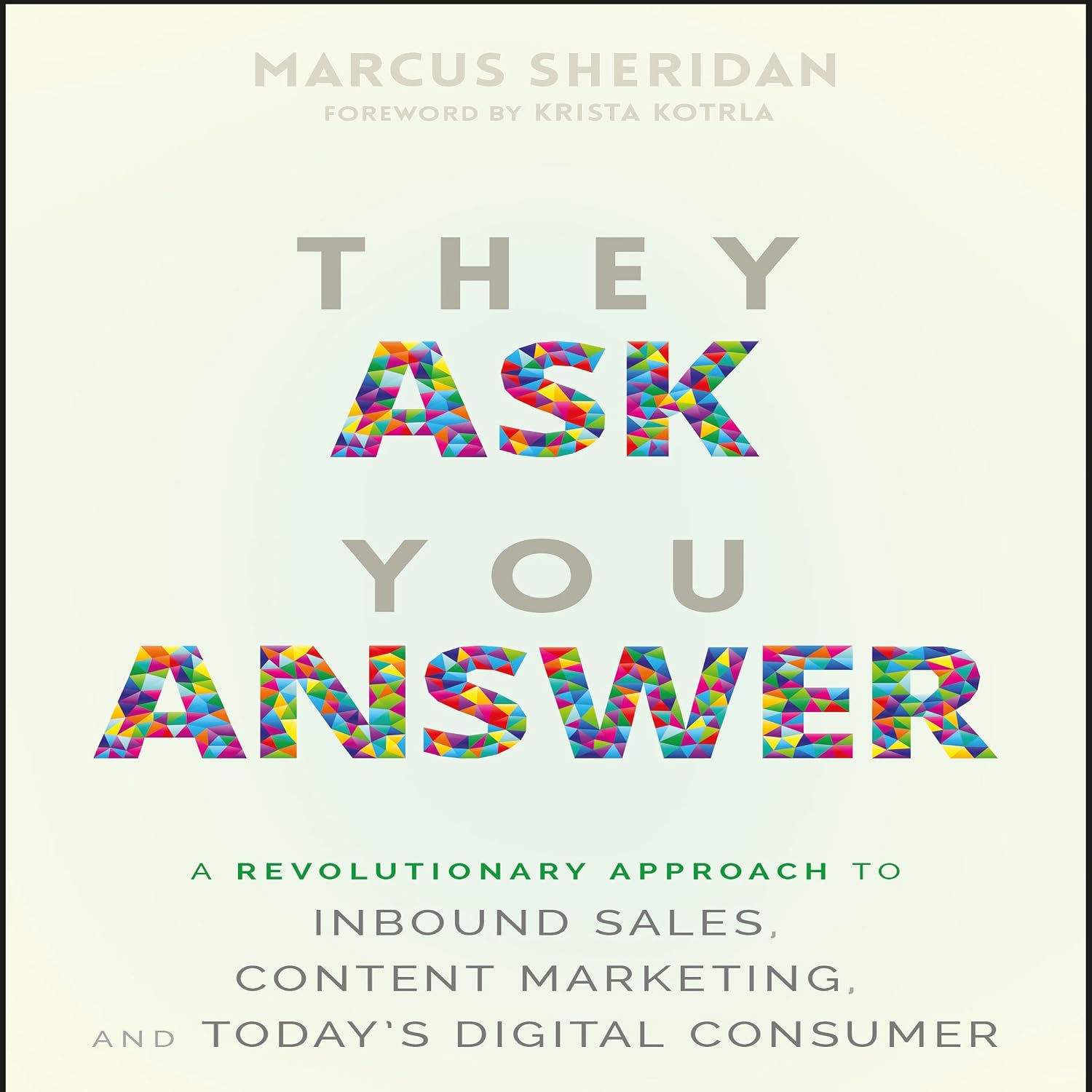 ler totalmente They Ask You Answer: A Revolutionary Approach to Inbound Sales, Content Marketing, and Today's Digital Consumer